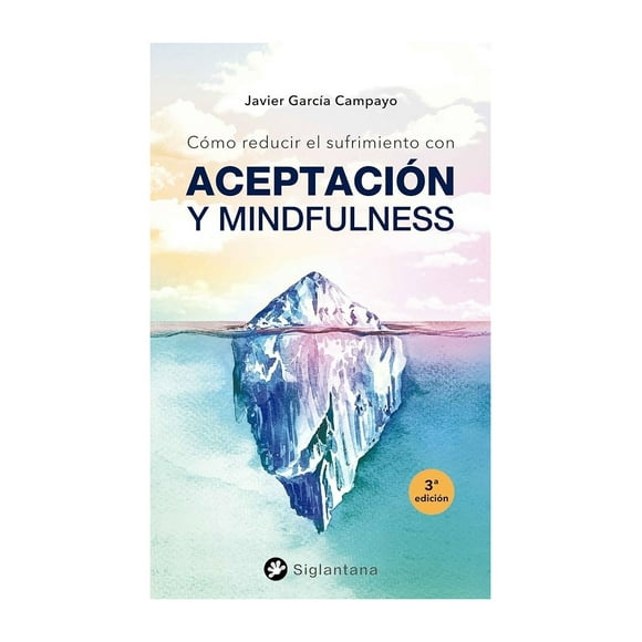 COMO REDUCIR EL SUFRIMIENTO: CON ACEPTACION Y MINDFULNE / J