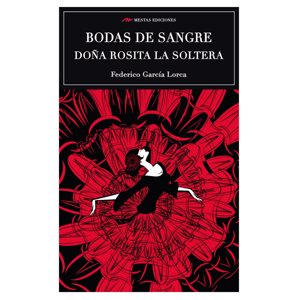 Mestas Ediciones - Bodas De Sangre. Doña Rosita La Soltera