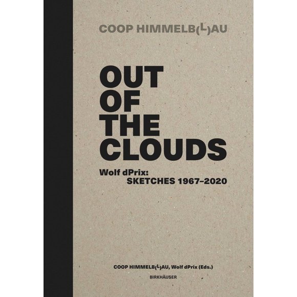 Libro Birkhauser "Out of the Clouds" – Wolf dPrix: Bocetos 1967–2020