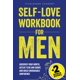 thumbnail image 1 of Self-Love Workbook for Men: Discover Your Worth, Defeat Fear and Doubt, and Build Unshakable Confidence, 1 of 1