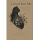 thumbnail image 1 of Libro publicado de forma independiente: Carved Into Me, poemas, 1 of 1