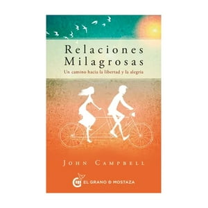 El Grano De Mostaza - Libro Relaciones Milagrosas - John Campbell
