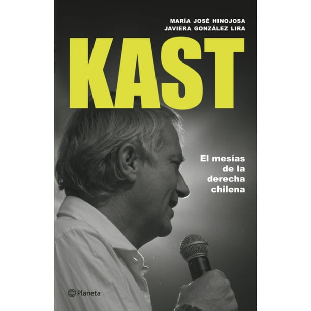 Libro Kast: El Mesías De La Derecha Chilena