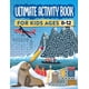 thumbnail image 1 of Ultimate Activity Book for Kids Ages 8-12: 100 Fun-Filled Pages of Mazes, Dot to Dot, Word Search, and Crossword Puzzles, 1 of 1
