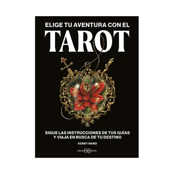 LIBRO Elige Tu Aventura Con El Tarot - Kerry Ward