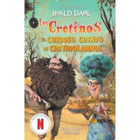 Alfaguara Infantil Juvenil - Libro Los Cretinos (Edición Película) - Roald Dahl