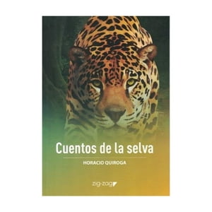 Zig-Zag - Libro Cuentos De La Selva - Horacio Quiroga