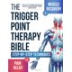thumbnail image 1 of The Trigger Point Therapy Bible: Step-by-Step Treatment Guidelines for Pain Relief, Releasing Muscle Tension, and Relaxation, 1 of 1