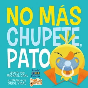 Edimat Libros - Libro No Mas Chupete, Pato -Hello Genius- Educa