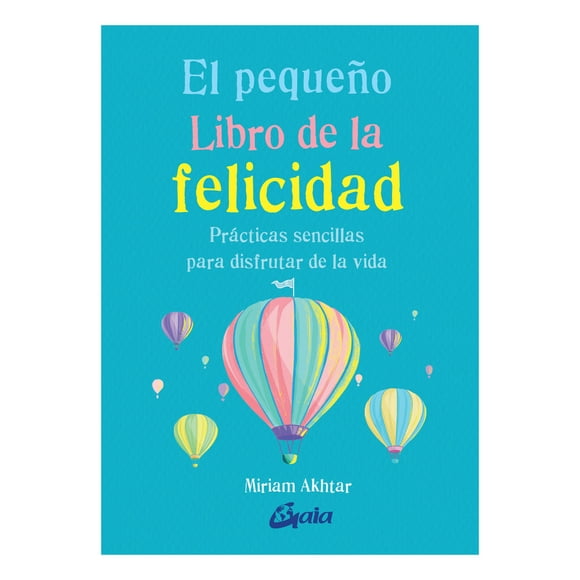 LIBRO El Pequeño Libro De La Felicidad-MIRIAM AKHTAR