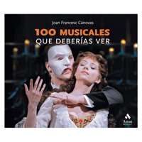 Amat Editorial - Libro 100 Musicales Que Deberías Ver
