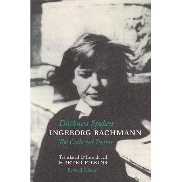 Oscuridad Hablada: Los Poemas Completos de Ingeborg Bachmann (Zephyr Press)