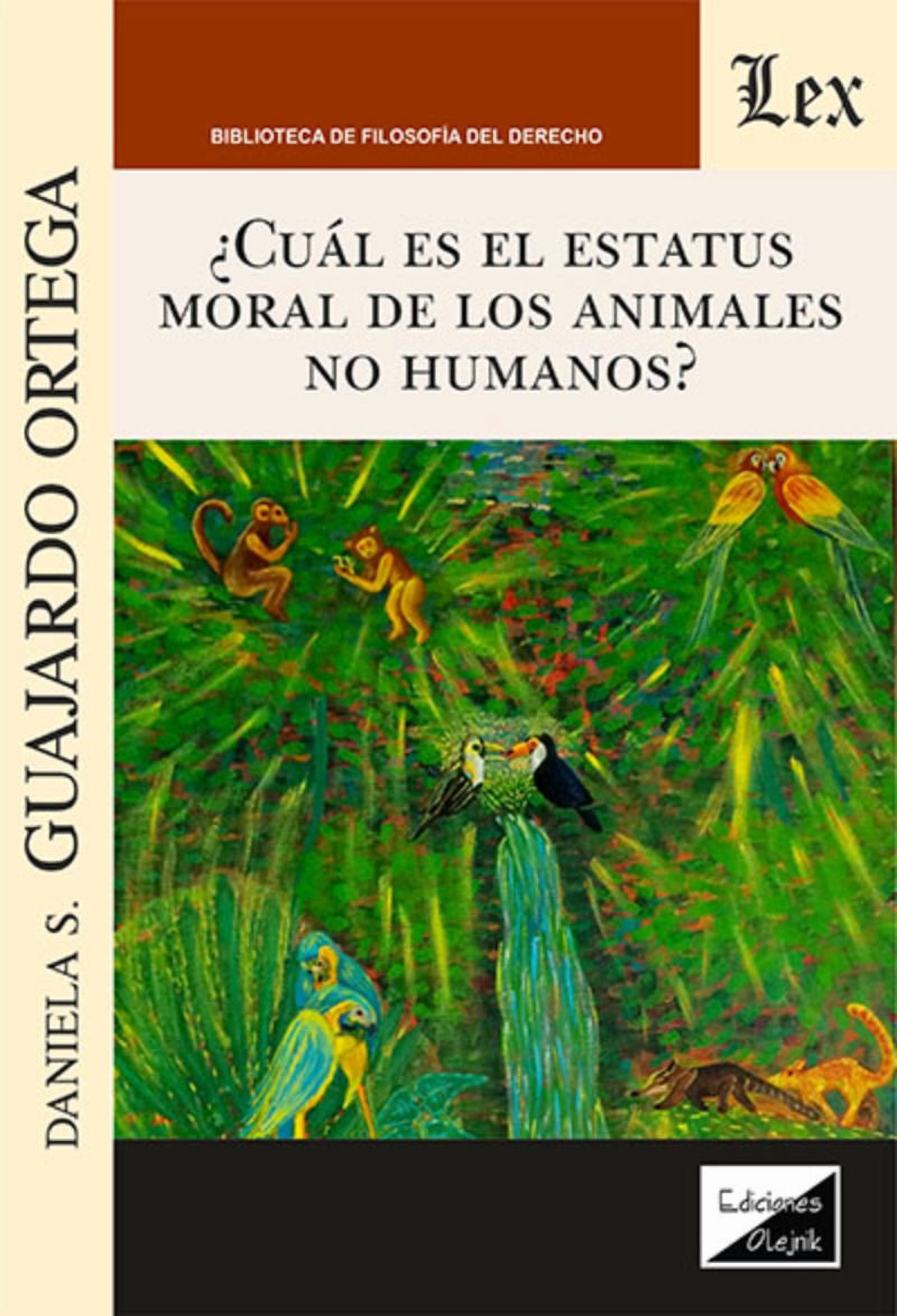 Olejnik Ediciones - Cual Es El Estatus Moral De Los Animales No Humanos Danie