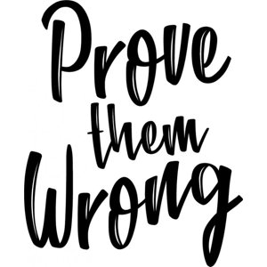 Rienda Libre Graphics - Decomural Prove Them Wrong Inspirational Ws-41514