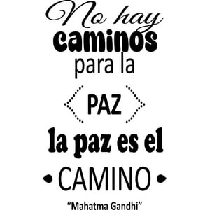 Rienda Libre Graphics - Frase Deco No Hay Caminos Para La Paz Fr-11093