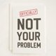 thumbnail image 1 of Tarjeta de Felicitación Minted 5x7 “No es Tu Problema”, 1 of 5