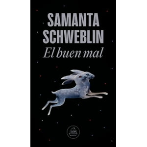 Random House - Libro El Buen Mal - Samanta Schweblin