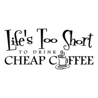 Rienda Libre Graphics - Decomural Life Is Too Short Coffee Ws-16013
