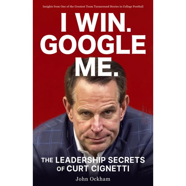 Libro de publicación independiente: Yo Gano. Google Me. Los Secretos de Liderazgo de Curt Cignetti