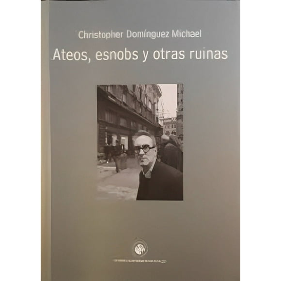 Ateos, Esnobs, Y Otras Ruinas