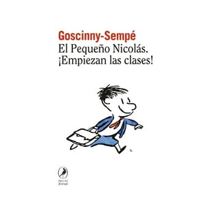 Libros Del Zorzal - Libro El Pequeño Nicolás ¡Empiezan Las Clases! - René Gosci