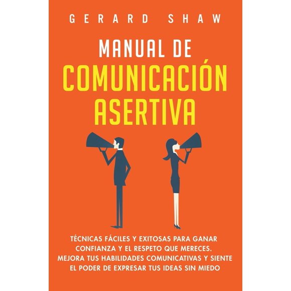 Libro Manual de comunicación asertiva: Técnicas fáciles y exitosas