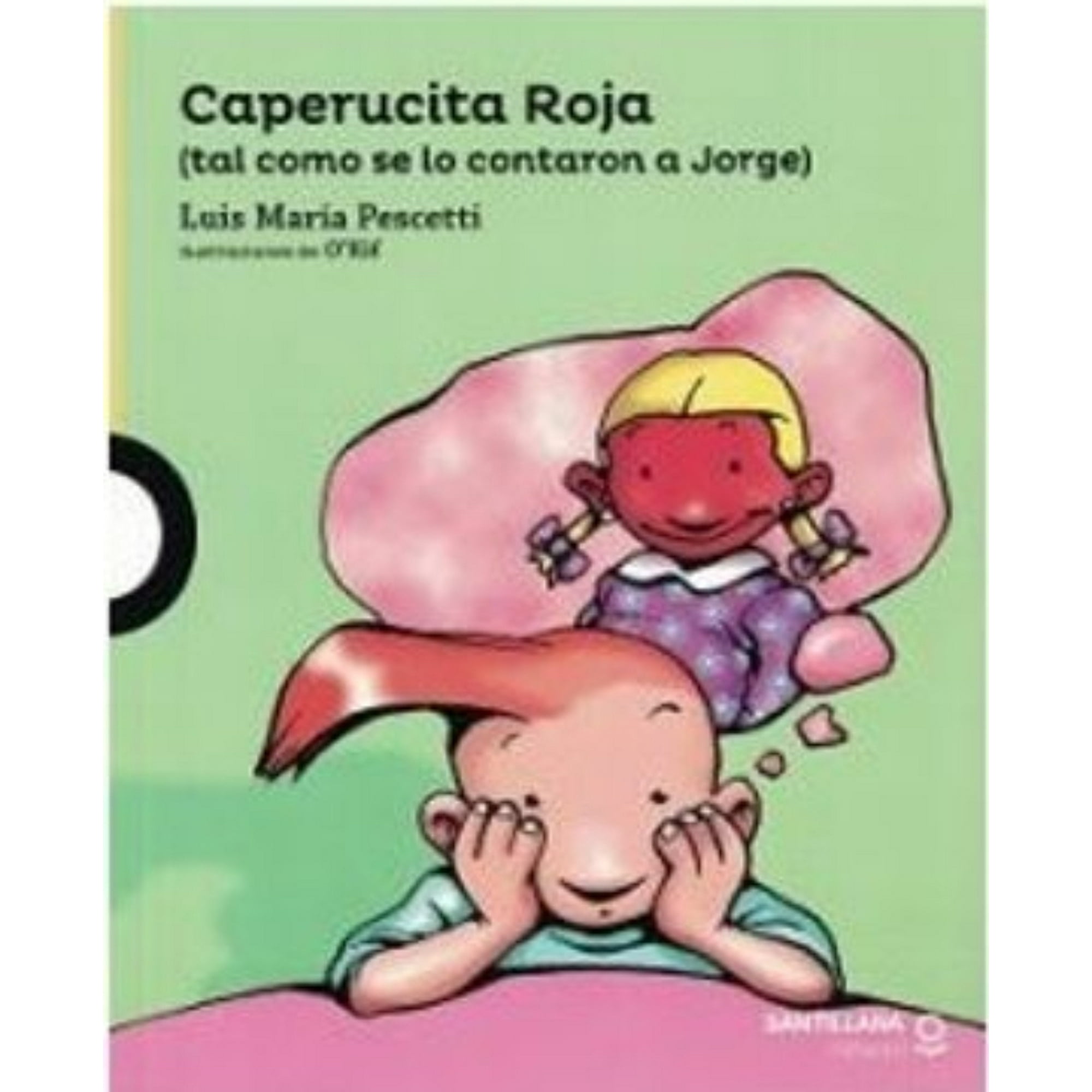 Loqueleo - Caperucita Roja. Tal Como Se Lo Contaron A Jorge
