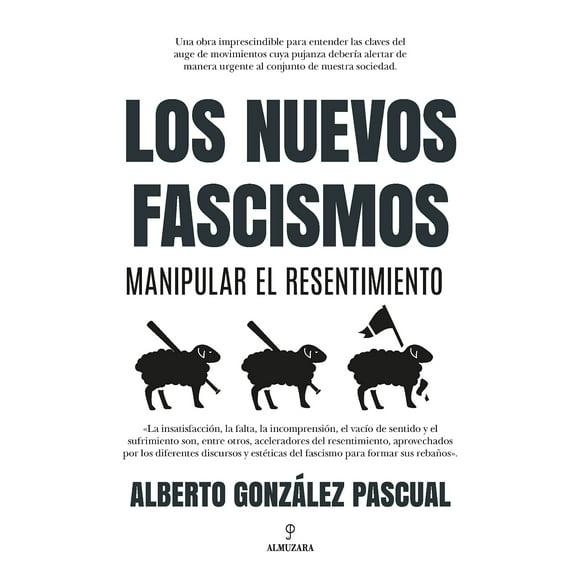 Libro Los Nuevos Fascismos. Manipular el Resentimiento