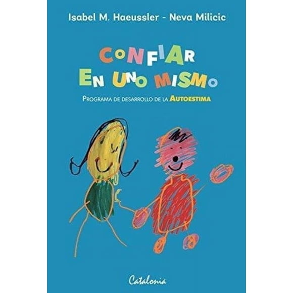 Libro Confiar En Uno Mismo - Isabel Haeussler,neva Milicic