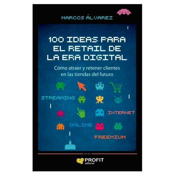 Libro 100 Ideas Para El Retail De La Era Digital
