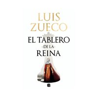 Ediciones B - Libro El Tablero De La Reina Luis Zueco