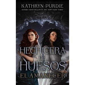Ediciones Urano - Libro Hechicera De Huesos. El Amanecer - Kathryn Purdie