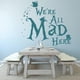 thumbnail image 2 of Decomural We're All Mad Here Alice In Wonderland WS-43943, 2 of 2