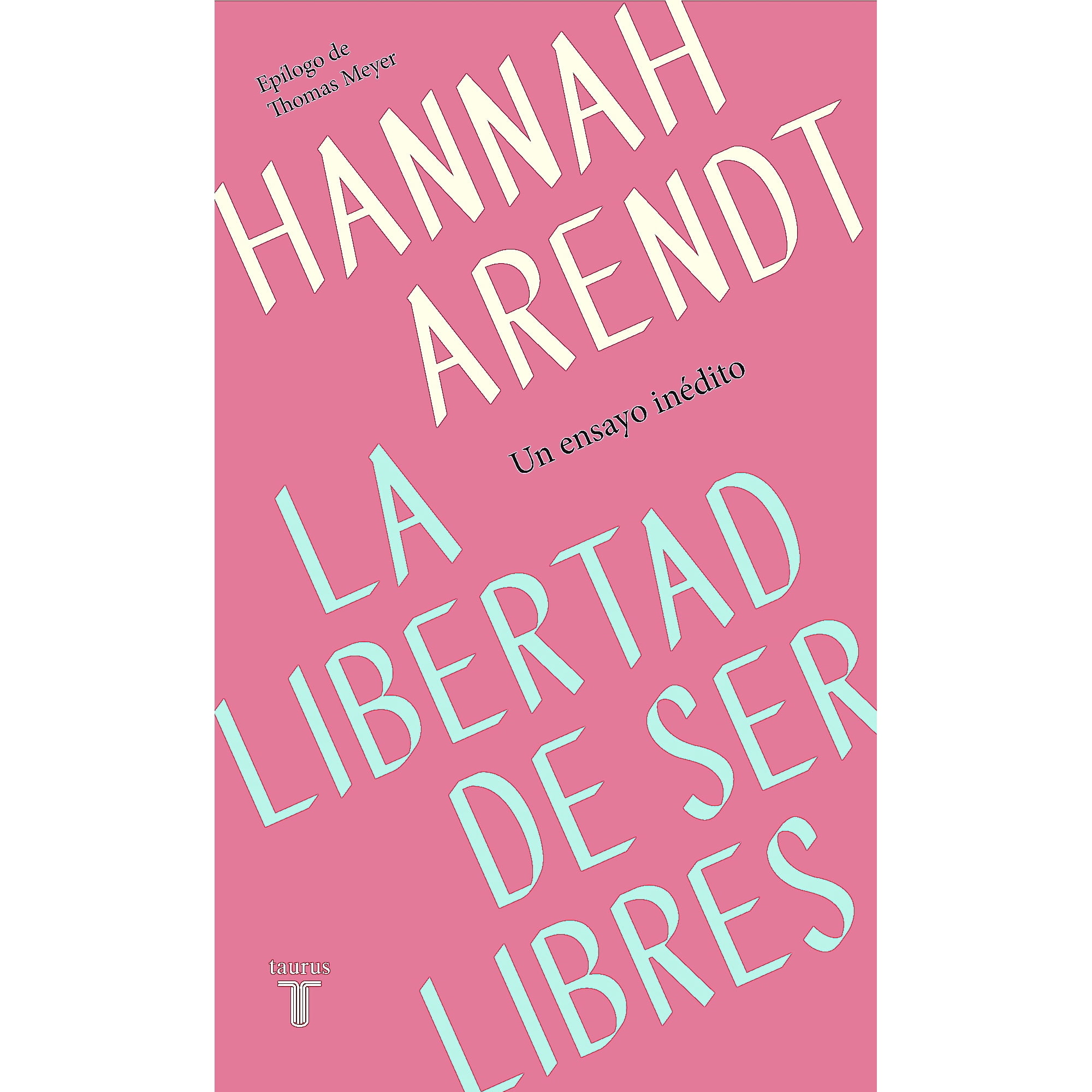 Libro La Libertad De Ser Libres - Arendt, Hannah | Lider
