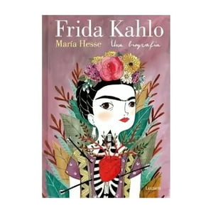 Lumen - Libro Frida Kahlo. Una Biografía. Ne /María Hesse