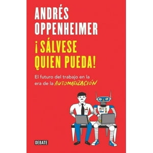 Debate - Sálvese Quien Pueda - Oppenheimer, Andrés