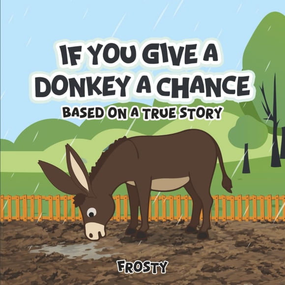 Libro Si le das una oportunidad a un burro: basado en una historia real
