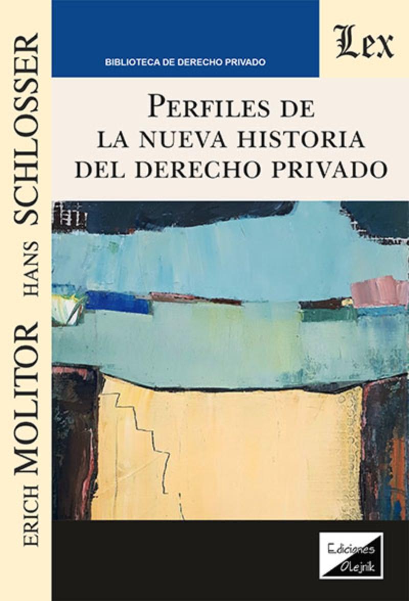 Olejnik Ediciones - Libro Perfiles De La Nueva Historia Del Derecho Privado M