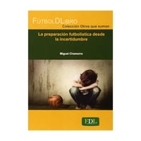 Futbol De Libro - Libro La Preparacion Futbolistica Desde La Incertidumbr M