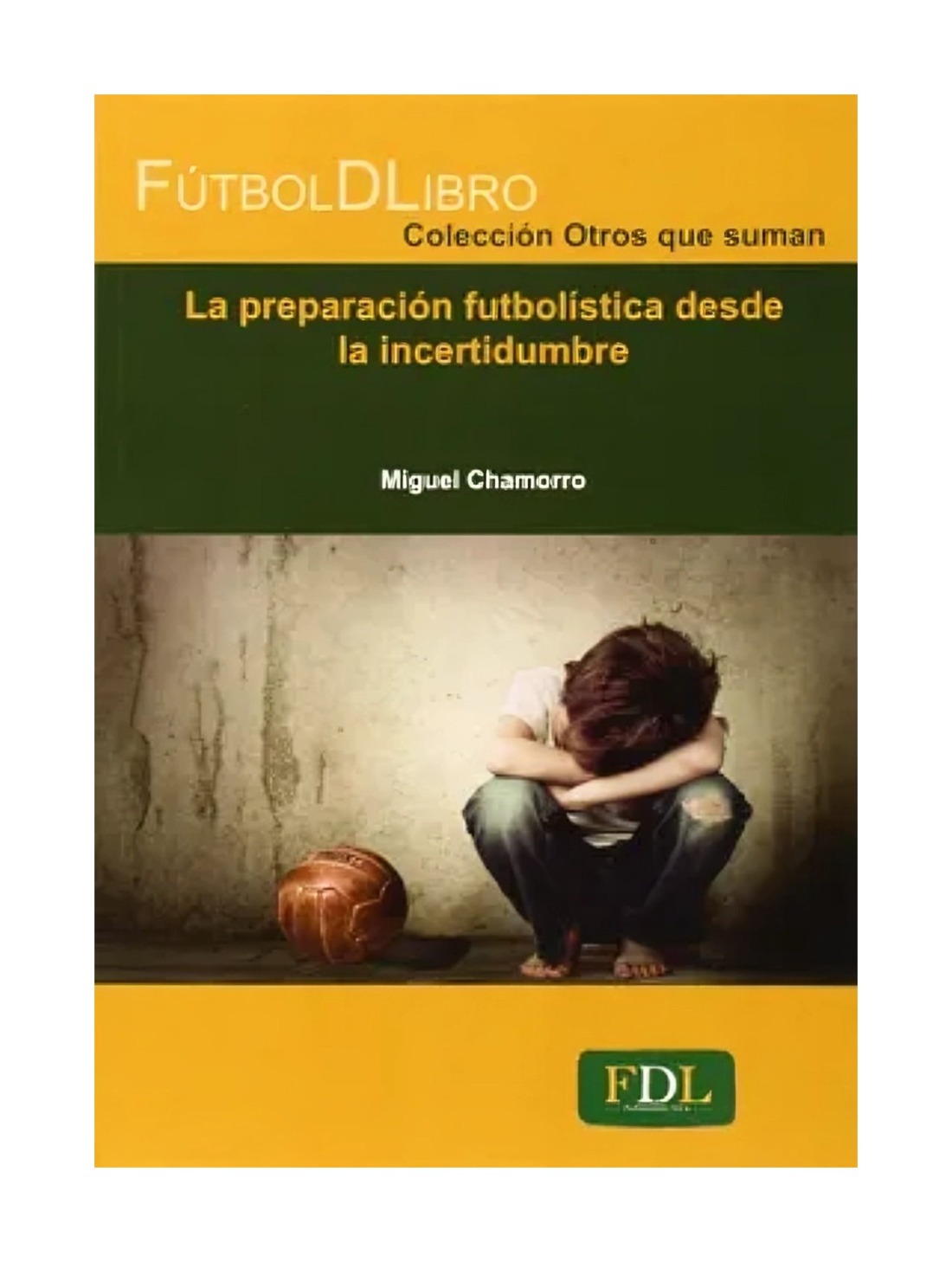 Futbol De Libro - Libro La Preparacion Futbolistica Desde La Incertidumbr M