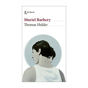 Seix Barral - Libro Thomas Helder - Muriel Barbery