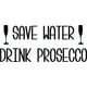 thumbnail image 1 of Decomural Save Water Drink Prosecco WS-41465, 1 of 2
