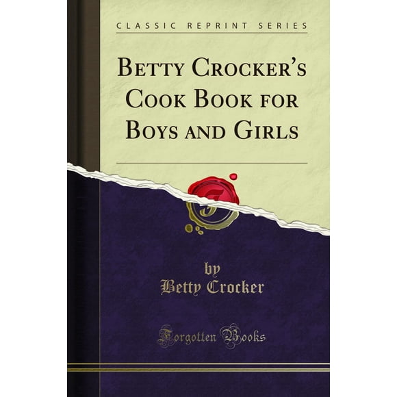 Libro de cocina clásico de Betty Crocker – Forgotten Books