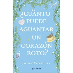Montena - Libro Cuanto Puede Aguantar Un Corazon Roto