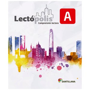 Santillana - Lectópolis A - Comprensión Lectora