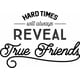 thumbnail image 1 of Decomural Hard Times & True Friends Friendship WS-46222, 1 of 2