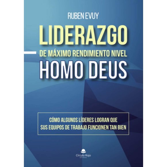 Libro Liderazgo de máximo rendimiento nivel Homo Deus