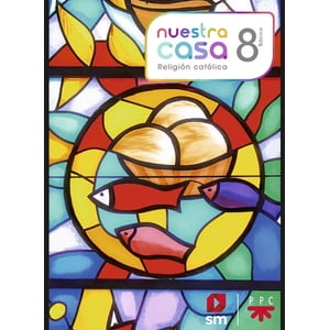 Ediciones Sm - Texto Nuestra Casa8 Básico Religión