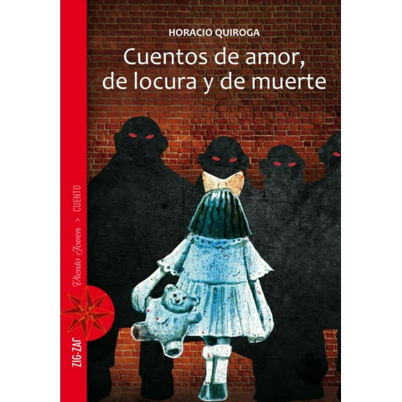Cuentos De Amor De Locura Y De M U E R T E