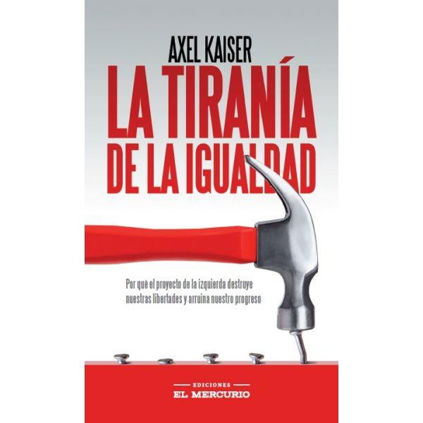 Libro La Tiranía De La Igualdad - Editorial